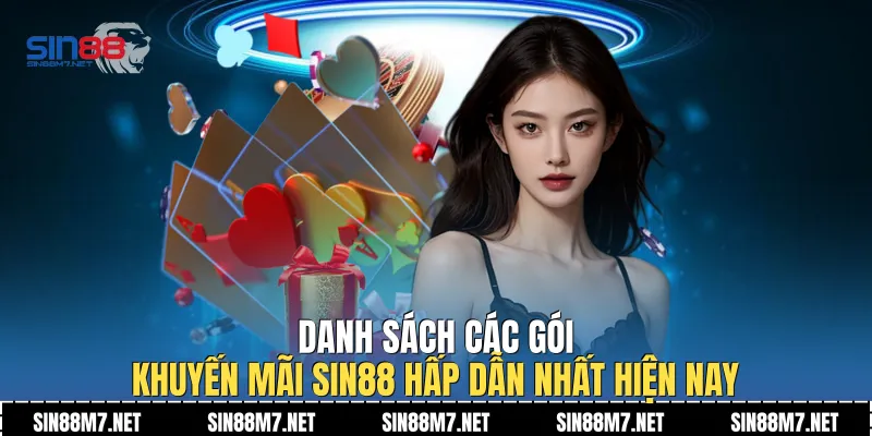 Danh sách các gói khuyến mãi Sin88 hấp dẫn nhất hiện nay