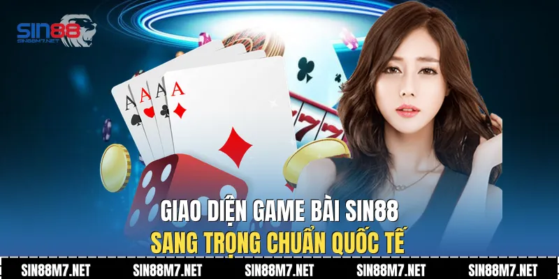 Giao diện game bài Sin88 sang trọng chuẩn quốc tế
