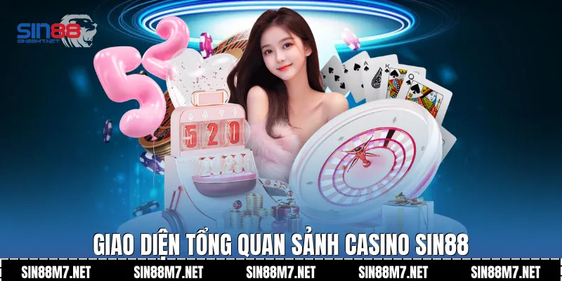 Giao diện tổng quan sảnh casino Sin88
