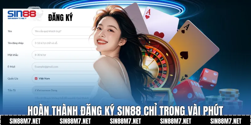 Hoàn thành đăng ký Sin88 chỉ trong vài phút