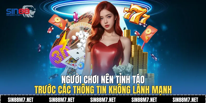 Người chơi nên tỉnh táo trước các thông tin không lành mạnh