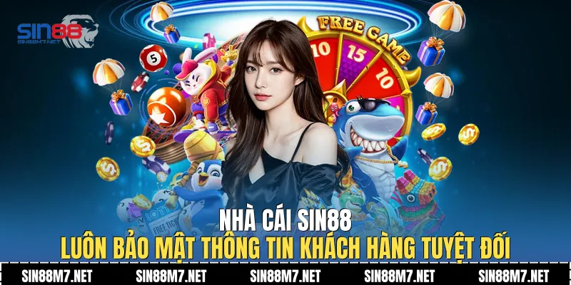 Nhà cái Sin88 luôn bảo mật thông tin khách hàng tuyệt đối