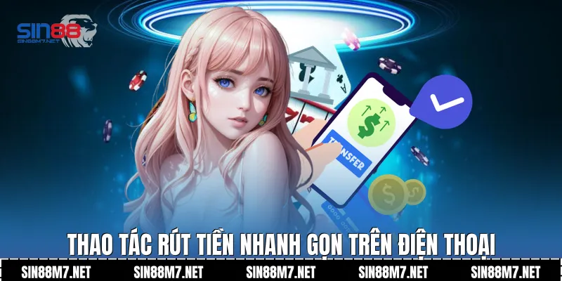Thao tác rút tiền nhanh gọn trên điện thoại